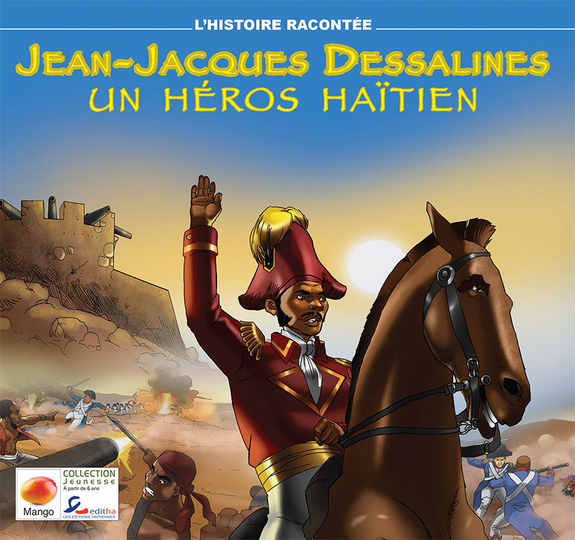 L'histoire racontée JeanJacques Dessalines Un Héros Haitien